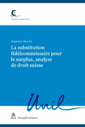 La substitution fidéicommissaire pour le surplus, analyse de droit suisse