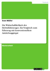 Die Wirtschaftlichkeit des Hybridfahrzeuges. Ein Vergleich zum Fahrzeug mit konventionellem Antriebsaggregat