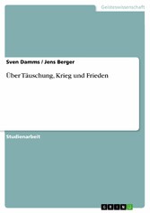 Über Täuschung, Krieg und Frieden