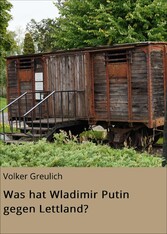 Was hat Wladimir Putin gegen Lettland?