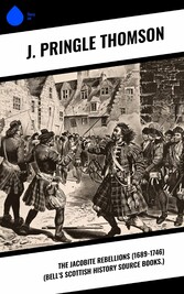 The Jacobite Rebellions (1689-1746) (Bell's Scottish History Source Books.)