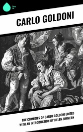 The Comedies of Carlo Goldoni edited with an introduction by Helen Zimmern