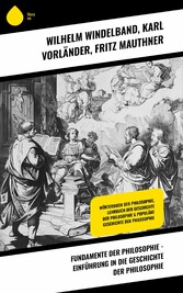 Fundamente der Philosophie - Einführung in die Geschichte der Philosophie