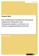 Das Solidaritätsverständnis der Bewegung Solidarische Ökonomie: Eine Dokumentenanalyse von Texten von Altvater, Giegold/Embshoff und Voß