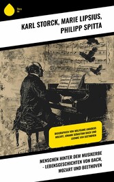 Menschen hinter dem Musikerbe - Lebensgeschichten von Bach, Mozart und Beethoven