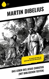 Das Leben des Jesus Christus (mit biblischen Texten)