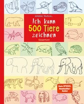 Ich kann 500 Tiere zeichnen. Die Zeichenschule für Kinder ab 8 Jahren