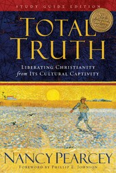 Total Truth (Study Guide Edition - Trade Paperback)