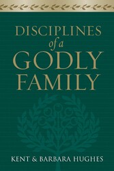 Disciplines of a Godly Family (Trade Paper Edition)