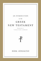 An Introduction to the Greek New Testament, Produced at Tyndale House, Cambridge