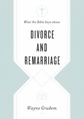 What the Bible Says about Divorce and Remarriage