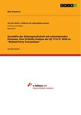 Geschäfte der Aktiengesellschaft mit nahestehenden Personen. Eine kritische Analyse der §§ 111a ff. AktG zu 'Related Party Transactions'