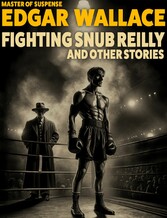 Fighting Snub Reilly and Other Stories