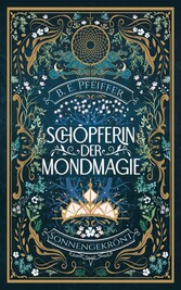 Schöpferin der Mondmagie - Sonnengekrönt