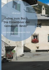 Index zum Buch &quot;Die Einwohner der Gemeinde Bever&quot;