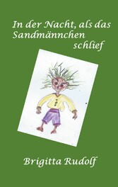 Die Nacht als das Sandmännchen schlief