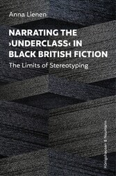 Narrating the ?Underclass? in Black British Fiction