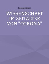 Wissenschaft im Zeitalter von &quot;Corona&quot;