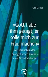 'Gott habe ihm gesagt, er solle mich zur Frau machen'