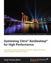 Optimizing Citrix® XenDesktop® for High Performance