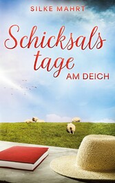 Schicksalstage am Deich