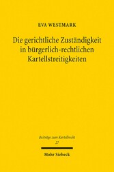 Die gerichtliche Zuständigkeit in bürgerlich-rechtlichen Kartellstreitigkeiten