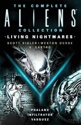 The Complete Aliens Collection: Living Nightmares (Phalanx, Infiltrator, Vasquez)