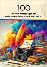 100 Zusammenfassungen der meistverkauften Romane aller Zeiten