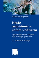 Heute akquirieren - sofort profitieren