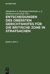 Entscheidungen des Obersten Gerichtshofes für die Britische Zone in Strafsachen. Band 2, Heft 3