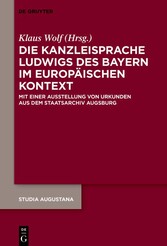 Die Kanzleisprache Ludwigs des Bayern im europäischen Kontext