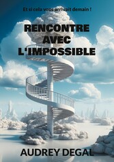 Rencontre avec l&apos;impossible