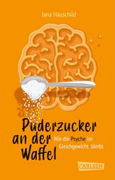 Puderzucker an der Waffel - Wie die Psyche im Gleichgewicht bleibt