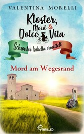 Kloster, Mord und Dolce Vita - Mord am Wegesrand