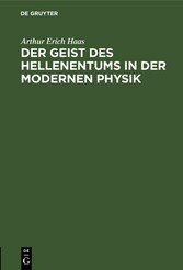 Der Geist des Hellenentums in der modernen Physik