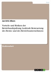 Vorteile und Risiken der Betriebsaufspaltung. Laufende Besteuerung des Besitz- und des Betriebsunternehmens