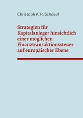 Strategien für Kapitalanleger hinsichtlich einer möglichen Finanztransaktionssteuer auf europäischer Ebene