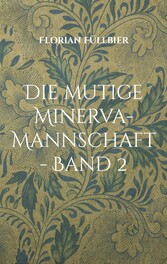 Die mutige Minerva-Mannschaft - Band 2