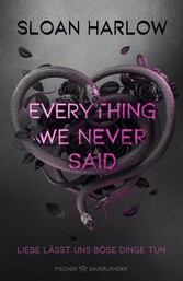 Everything We Never Said - Liebe lässt uns böse Dinge tun