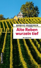 Alte Reben wurzeln tief