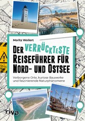 Der verrückteste Reiseführer für Nord- und Ostsee