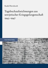 Tagebuchaufzeichnungen aus sowjetischer Kriegsgefangenschaft 1945-1947