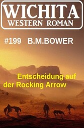 Entscheidung auf der Rocking Arrow: Wichita Western Roman 199