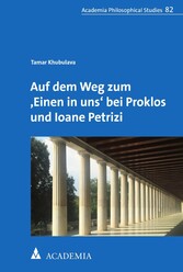 Auf dem Weg zum ,Einen in uns' bei Proklos und Ioane Petrizi