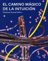 El Camino Mágico de la Intuición