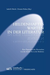 Heldenhaftes Warten in der Literatur