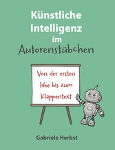 Künstliche Intelligenz im Autorenstübchen