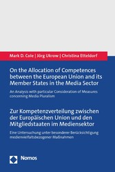 On the Allocation of Competences between the European Union and its Member States in the Media Sector | Zur Kompetenzverteilung zwischen der Europäischen Union und den Mitgliedstaaten im Mediensektor