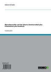 Menschenrechte und die Scharia (Seminararbeit plus Präsentation plus Handout)