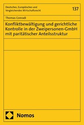 Konfliktbewältigung und gerichtliche Kontrolle in der Zweipersonen-GmbH mit paritätischer Anteilsstruktur